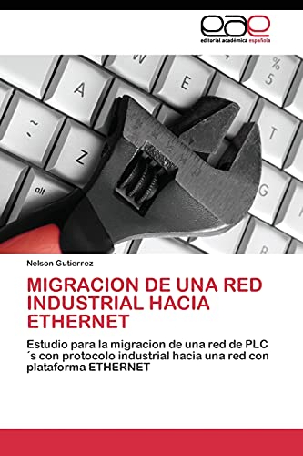 Stock image for Migracion de una red industrial hacia Ethernet for sale by Chiron Media