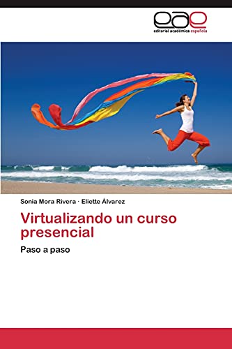 Stock image for Virtualizando un curso presencial: Paso a paso (Spanish Edition) for sale by Lucky's Textbooks