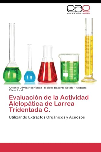 Imagen de archivo de Evaluacin de la Actividad Aleloptica de Larrea Tridentada C.: Utilizando Extractos Orgnicos y Acuosos (Spanish Edition) a la venta por Lucky's Textbooks