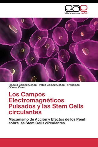 Imagen de archivo de Los Campos Electromagn ticos Pulsados y las Stem Cells circulantes a la venta por ThriftBooks-Dallas