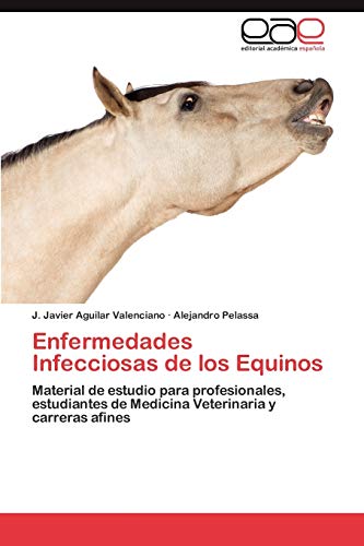 9783844347401: Enfermedades Infecciosas de los Equinos: Material de estudio para profesionales, estudiantes de Medicina Veterinaria y carreras afines