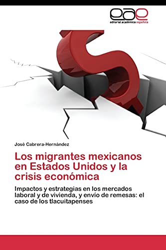 Imagen de archivo de Los migrantes mexicanos en Estados Unidos y la crisis economica a la venta por Chiron Media