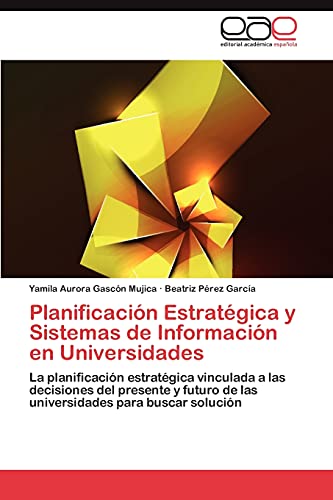 Imagen de archivo de Planificacion Estrategica y Sistemas de Informacion En Universidades a la venta por Chiron Media