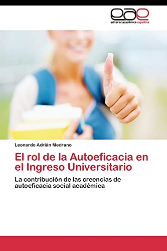 Stock image for El rol de la Autoeficacia en el Ingreso Universitario for sale by Chiron Media