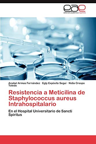 9783844348897: Resistencia a Meticilina de Staphylococcus aureus Intrahospitalario: En el Hospital Universitario de Sancti Spritus
