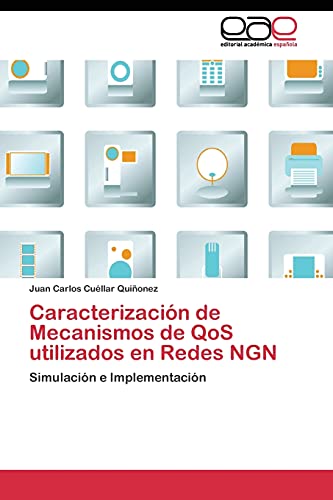 Stock image for Caracterizacion de Mecanismos de QoS utilizados en Redes NGN for sale by Chiron Media