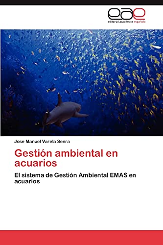 Imagen de archivo de Gestin ambiental en acuarios: El sistema de Gestin Ambiental EMAS en acuarios (Spanish Edition) a la venta por Lucky's Textbooks
