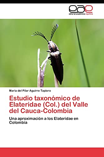 Stock image for Estudio taxonomico de Elateridae (Col.) del Valle del Cauca-Colombia for sale by Chiron Media