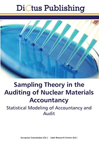 Imagen de archivo de Sampling Theory in the Auditing of Nuclear Materials Accountancy: Statistical Modeling of Accountancy and Audit a la venta por medimops