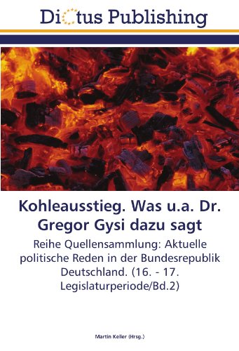 Imagen de archivo de Kohleausstieg. Was U.A. Dr. Gregor Gysi Dazu Sagt: Reihe Quellensammlung: Aktuelle Politische Reden In Der Bundesrepublik Deutschland. (16. - 17. Legislaturperiode/Bd.2) a la venta por Revaluation Books