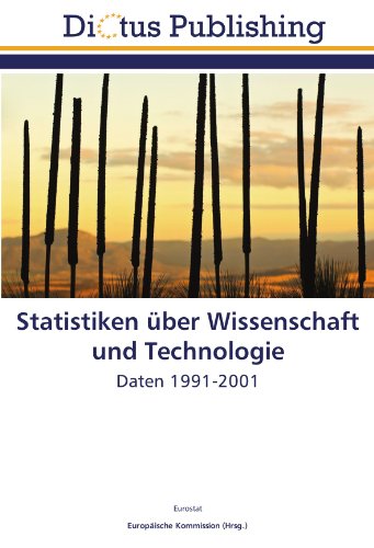 Statistiken Ã¼ber Wissenschaft und Technologie: Daten 1991-2001 (9783844373042) by Eurostat, .