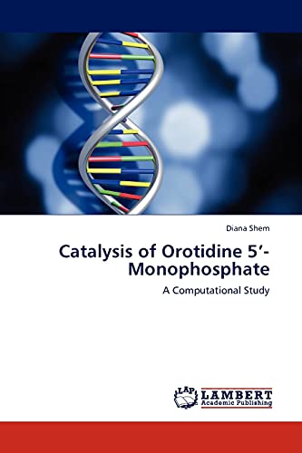 9783844380880: Catalysis of Orotidine 5'-Monophosphate: A Computational Study