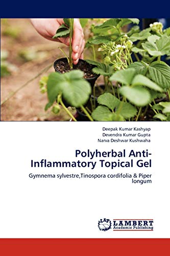 Beispielbild fr Polyherbal Anti-Inflammatory Topical Gel: Gymnema sylvestre,Tinospora cordifolia and Piper longum zum Verkauf von Reuseabook