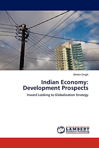 9783844381528: Indian Economy: Development Prospects: Inward Looking to Globalization Strategy