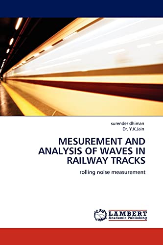 Stock image for MESUREMENT AND ANALYSIS OF WAVES IN RAILWAY TRACKS: rolling noise measurement for sale by Lucky's Textbooks