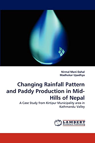 Beispielbild fr Changing Rainfall Pattern and Paddy Production in Mid-Hills of Nepal zum Verkauf von Chiron Media