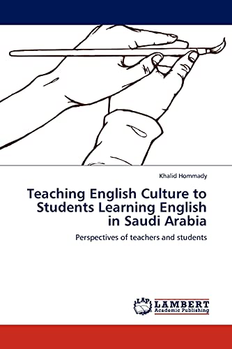 Imagen de archivo de Teaching English Culture to Students Learning English in Saudi Arabia a la venta por Chiron Media
