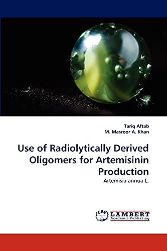 Beispielbild fr Use of Radiolytically Derived Oligomers for Artemisinin Production zum Verkauf von Chiron Media