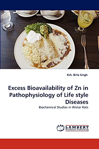 Stock image for Excess Bioavailability of Zn in Pathophysiology of Life style Diseases for sale by Ria Christie Collections