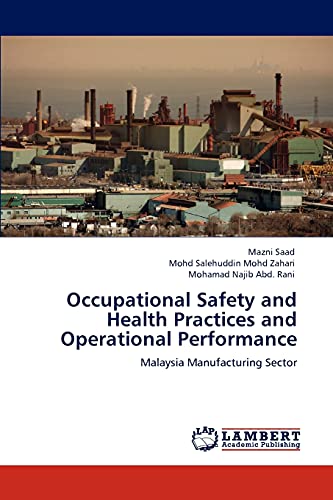 Imagen de archivo de Occupational Safety and Health Practices and Operational Performance: Malaysia Manufacturing Sector a la venta por Lucky's Textbooks