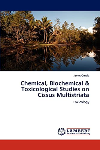 Imagen de archivo de Chemical, Biochemical & Toxicological Studies on Cissus Multistriata a la venta por Ria Christie Collections