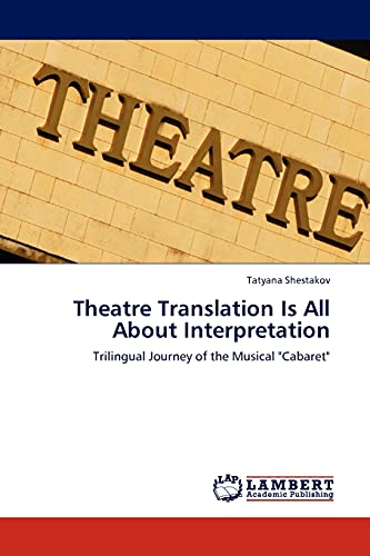 Theatre Translation Is All About Interpretation : Trilingual Journey of the Musical 