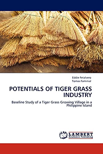 9783844386998: POTENTIALS OF TIGER GRASS INDUSTRY: Baseline Study of a Tiger Grass Growing Village in a Philippine Island