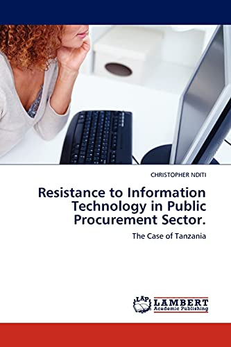 Imagen de archivo de Resistance to Information Technology in Public Procurement Sector. a la venta por Chiron Media