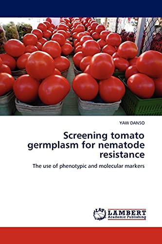 9783844387957: Screening tomato germplasm for nematode resistance: The use of phenotypic and molecular markers