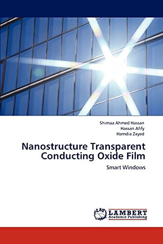 Immagine dell'editore per Nanostructure Transparent Conducting Oxide Film: Smart Windows venduto da Ria Christie Collections