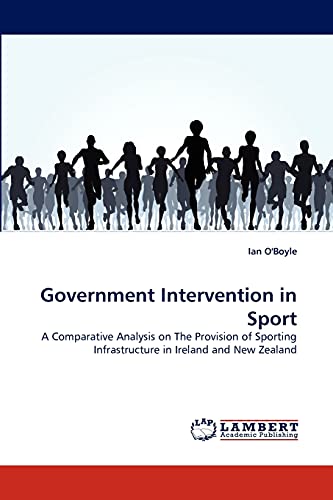 9783844390575: Government Intervention in Sport: A Comparative Analysis on The Provision of Sporting Infrastructure in Ireland and New Zealand