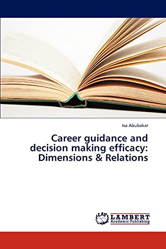 Stock image for Career guidance and decision making efficacy: Dimensions & Relations for sale by Lucky's Textbooks