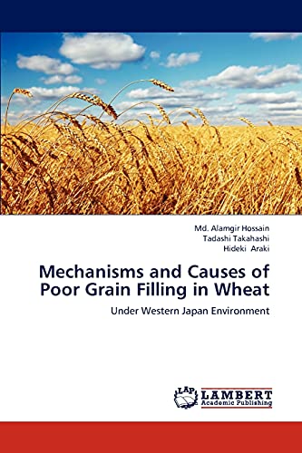 9783844391350: Mechanisms and Causes of Poor Grain Filling in Wheat: Under Western Japan Environment