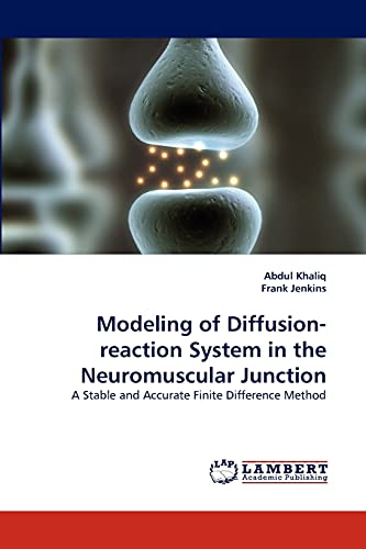 Imagen de archivo de Modeling of Diffusion-Reaction System in the Neuromuscular Junction a la venta por Ria Christie Collections