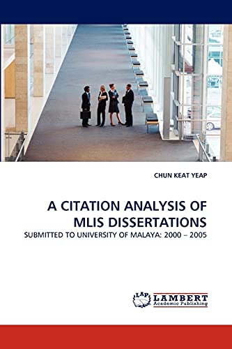 A Citation Analysis of MLIS Dissertations: Submitted to University of Malaya: 2000 - 2005 - Chun Keat Yeap