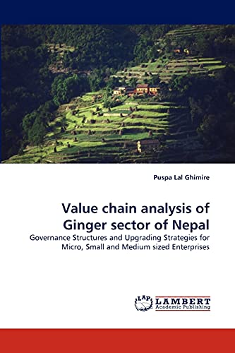 9783844394924: Value chain analysis of Ginger sector of Nepal: Governance Structures and Upgrading Strategies for Micro, Small and Medium sized Enterprises