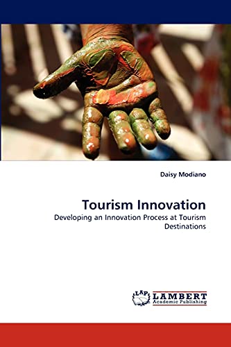 Stock image for Tourism Innovation: Developing an Innovation Process at Tourism Destinations for sale by Lucky's Textbooks