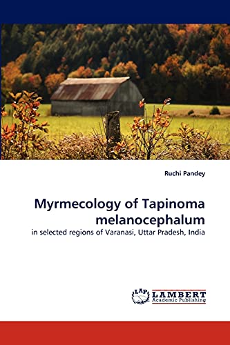 Stock image for Myrmecology of Tapinoma melanocephalum for sale by Ria Christie Collections