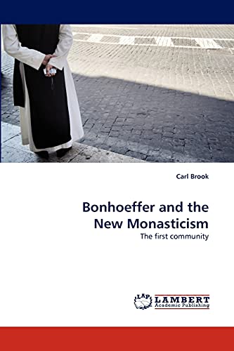 9783844397987: Bonhoeffer and the New Monasticism: The first community