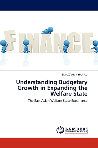 9783844398656: Understanding Budgetary Growth in Expanding the Welfare State: The East Asian Welfare State Experience