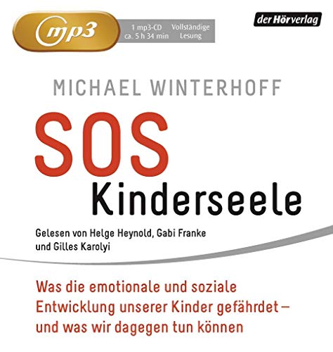 9783844511819: SOS Kinderseele: Was die emotionale und soziale Entwicklung unserer Kinder gefhrdet - - und was wir dagegen tun knnen