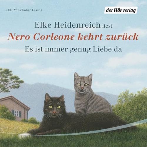 Nero Corleone kehrt zurück: Es ist immer genug Liebe da - Heidenreich, Elke