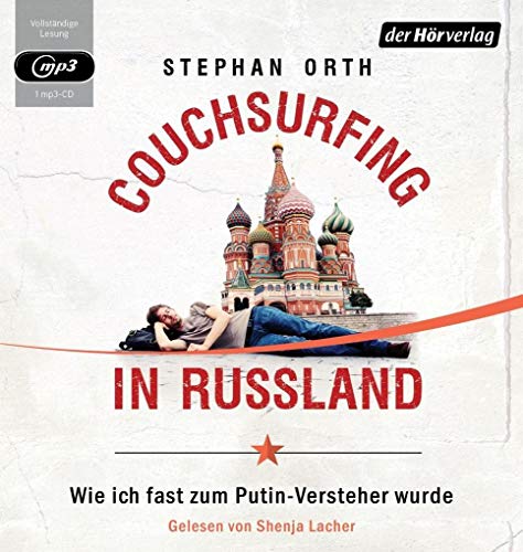 Stock image for Couchsurfing in Russland: Wie ich fast zum Putin-Versteher wurde for sale by medimops