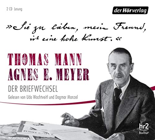 9783844525588: "Sie zu lieben, mein Freund, ist eine hohe Kunst.": Thomas Mann, Agnes E. Meyer: Der Briefwechsel