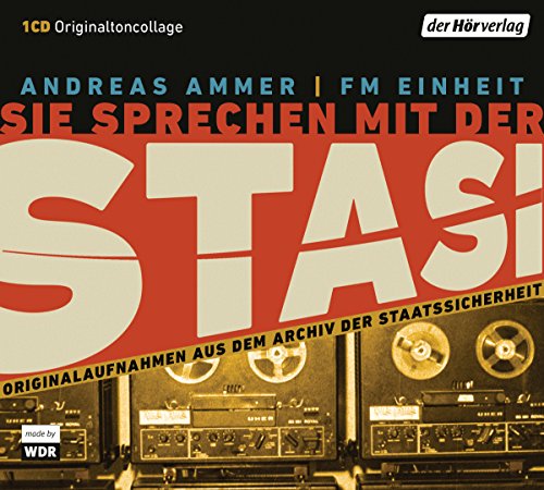 9783844528787: Sie sprechen mit der Stasi: Originalaufnahmen aus dem Archiv der Staatssicherheit