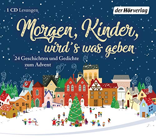 Stock image for Morgen, Kinder, wird's was geben: 24 Geschichten und Gedichte zum Advent for sale by Revaluation Books