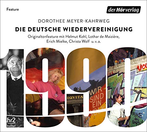 9783844538809: Die deutsche Wiedervereinigung: Originaltonfeature mit Helmut Kohl, Lothar de Maiziere, Erich Mielke, Christa Wolf u.v.a.
