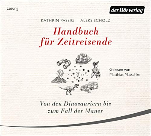 Stock image for Handbuch fr Zeitreisende: Von den Dinosauriern bis zum Fall der Mauer for sale by medimops
