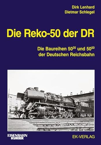 9783844660296: Die Reko-50 der DR: Die Baureihen 50.35-37 und 50.50 der Deutschen Reichsbahn