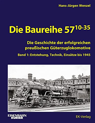 9783844660364: Die Baureihe 57.10-35: Band 1: Entstehung, Technik, Einstze bis 1945